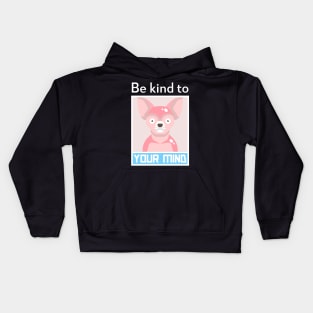 Be kind to your mind chihuahua emotional support Kids Hoodie